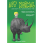 Act Normal And Don't Tell Anyone About The Rhinoceros Magnet - Paperback