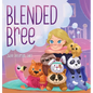 Blended Bree: A Child's Discovery of Blended Families - Hardcover