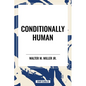 Conditionally Human - Paperback