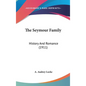 The Seymour Family: History And Romance (1911) - Hardcover