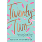 Twenty-Two: Letters to a Young Woman Searching for Meaning - Hardcover