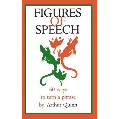 Figures of Speech: 60 Ways To Turn A Phrase - Paperback