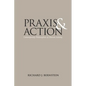 PRAXIS and Action: Contemporary Philosophies of Human Activity - Paperback