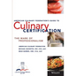 The American Culinary Federation's Guide to Culinary Certification: The Mark of Professionalism - Paperback
