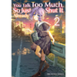 You Talk Too Much, So Just Shut It Already! Volume 2 - Paperback