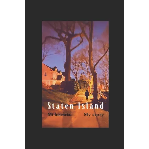 Staten Island, mi historia: Staten island, my story - Paperback