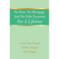 No Rent, No Mortgage, And No Debt Payments For A Lifetime - Paperback