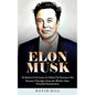 Elon Musk: The Business & Life Lessons of a Modern Day Renaissance Man (Business Principles From the World's Most Powerful Entrepreneur) - Paperback