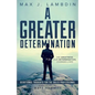 A Greater Determination: Devotional Thoughts for The Sales Professional - Paperback