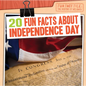20 Fun Facts about Independence Day - Library Binding
