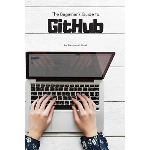 The Beginner's Guide to GitHub - Paperback