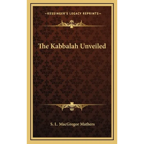 The Kabbalah Unveiled - Hardcover