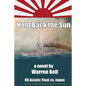 Hold Back the Sun: U.S. Asiatic Fleet vs Japan - Paperback