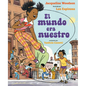 El Mundo Era Nuestro - Hardcover