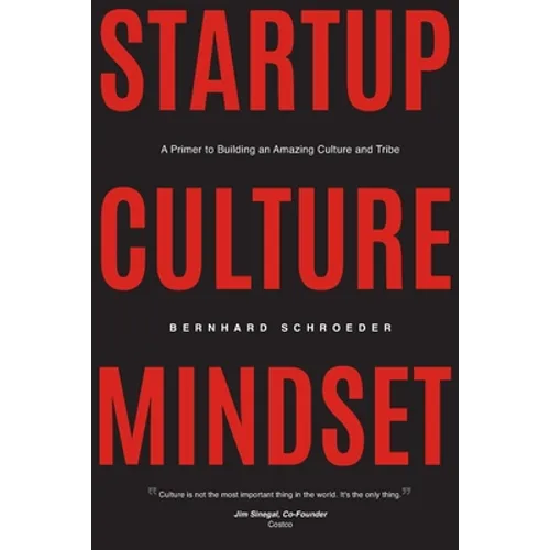 Startup Culture Mindset: A Primer to Building an Amazing Culture and Tribe - Paperback