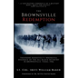 The Brownsville Redemption: Theodore Roosevelt's Wrongful Disgrace of the All-Black 25th Infantry in Brownsville, Texas, 1906 - Paperback
