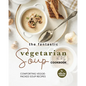 The Fantastic Vegetarian Soup Cookbook: Comforting Veggie-Packed Soup Recipes - Paperback