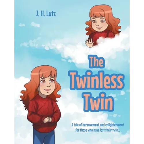 The Twinless Twin: A tale of bereavement and enlightenment for those who have lost their twin... - Paperback