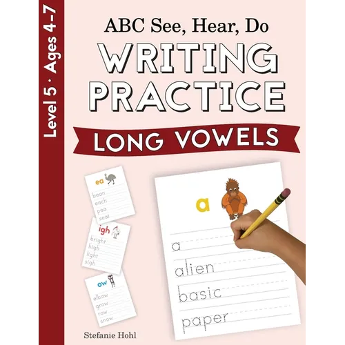 ABC See, Hear, Do Level 5: Writing Practice, Long Vowels - Paperback