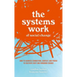The Systems Work of Social Change: How to Harness Connection, Context, and Power to Cultivate Deep and Enduring Change - Hardcover
