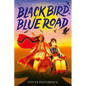 Black Bird, Blue Road - Hardcover