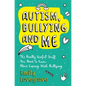 Autism, Bullying and Me: The Really Useful Stuff You Need to Know about Coping Brilliantly with Bullying - Paperback