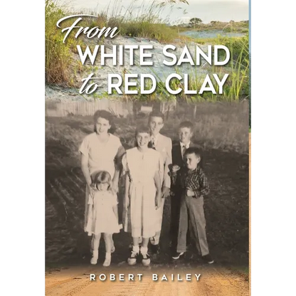 From White Sand to Red Clay - Hardcover