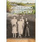 From White Sand to Red Clay - Hardcover