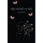 My Mind Vs Me - Paperback
