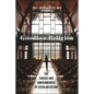 Goodbye Religion: The Causes and Consequences of Secularization - Hardcover