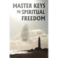 Master Keys to Spiritual Freedom - Paperback
