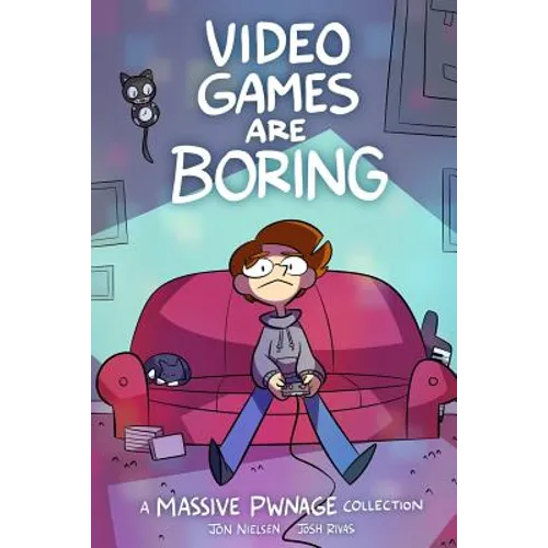 Video Games are Boring: A Massive Pwnage Collection - Paperback