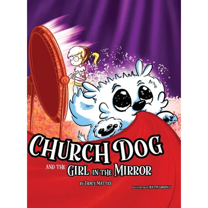 Church Dog and the Girl in the Mirror - Hardcover