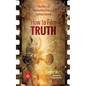 How to Film Truth: The Story of Documentary Film as a Spiritual Journey - Paperback