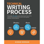 Technical Writing Process: The simple, five-step guide that anyone can use to create technical documents such as user guides, manuals, and procedures - Paperback