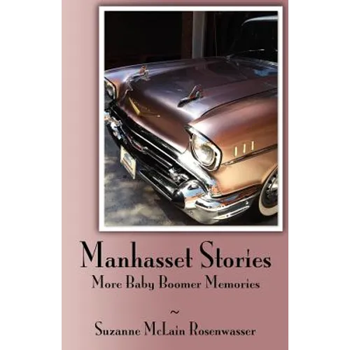 Manhasset Stories - More Baby Boomer Memories - Paperback