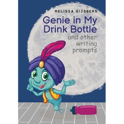 Genie in my Drink Bottle and Other Fun Writing Prompts - Paperback