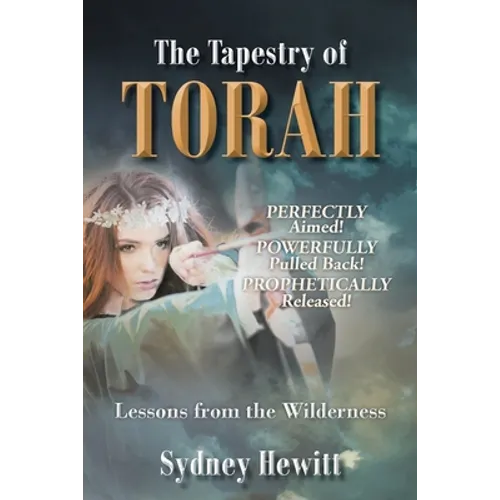 The Tapestry Of Torah: Lessons from the Wilderness - Paperback