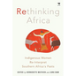 Rethinking Africa: Indigenous women re-interpret Southern African pasts - Paperback