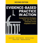 Evidence-Based Practice in Action, Second Edition: Comprehensive Strategies, Tools, and Tips From University of Iowa Hospitals & Clinics - Hardcover