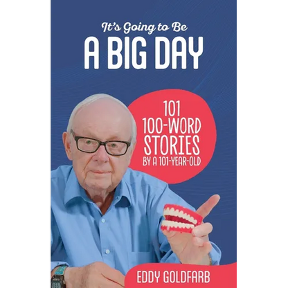 It's Going to Be a Big Day: 101 100-Word Stories by a 101-Year-Old - Paperback