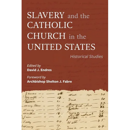 Slavery and the Catholic Church in the United States: Historical Studies - Paperback