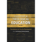 Leadership in Theological Education, Volume 3: Foundations for Faculty Development - Paperback