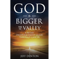God Is Bigger Than The Valley: A 30-Day Encouragement Guide Through Cancer - Paperback