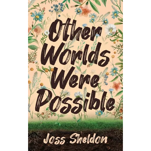 Other Worlds Were Possible - Hardcover