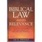 Biblical Law and Its Relevance: A Christian Understanding and Ethical Application for Today of the Mosaic Regulations - Paperback