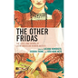 Other Fridas: The Lives and Works of Latin American Women Artists - Hardcover