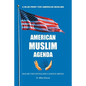 American Muslim Agenda: Muslims Together Building a Cohesive America - Paperback