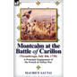 Montcalm at the Battle of Carillon (Ticonderoga) (July 8th, 1758): A Principal Engagement of the French & Indian War - Paperback