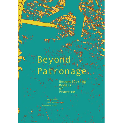 Beyond Patronage: Reconsidering Models of Practice - Paperback